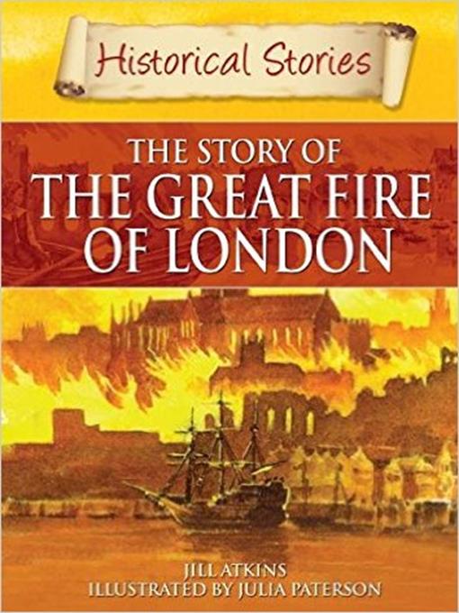 Title details for Historical Stories: The Great Fire of London by Jill Atkins - Available